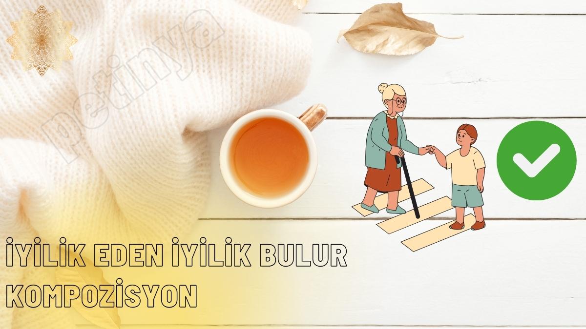 İyilik Eden İyilik Bulur Kompozisyon