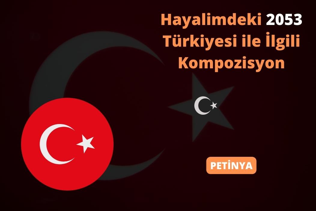 hayalimdeki 2053 turkiyesi ile ilgili