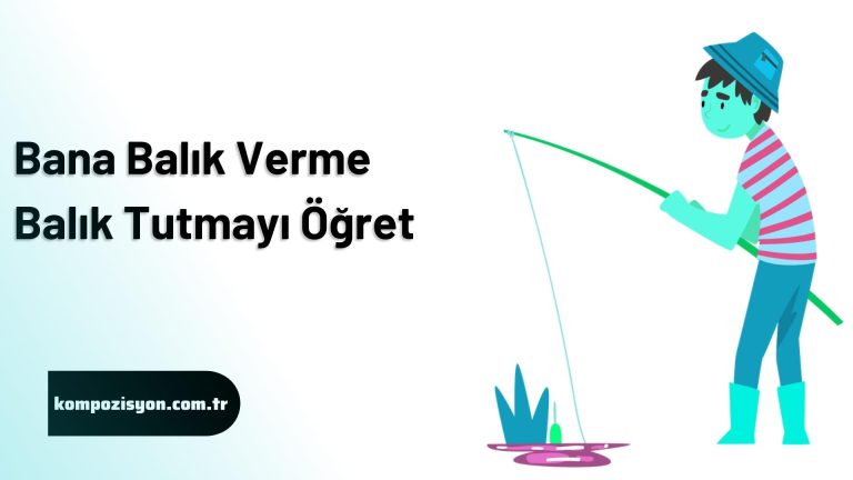 Bana Balik Verme Balik Tutmayi Ogret