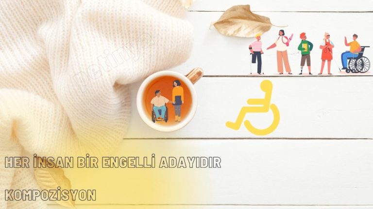 Her İnsan Bir Engelli Adayıdır Kompozisyon